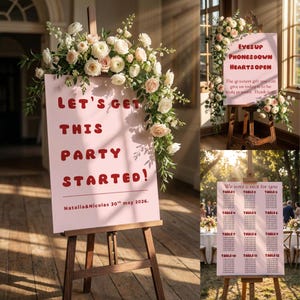 May include: A pink sign on a wooden easel with the text "LET'S GET THIS PARTY STARTED!" in red. The sign is decorated with flowers and greenery. Below the text is the text "Natalia & Nicolas 30th may 2026."