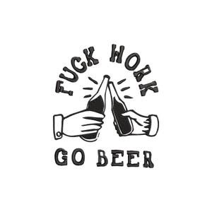 Fuck Work Go Beer Embroidery Design, Biker Jacket Patch Pattern, Rocker Iron On Embroidery, Large Back Patch, Beer Lovers Gift Digital File