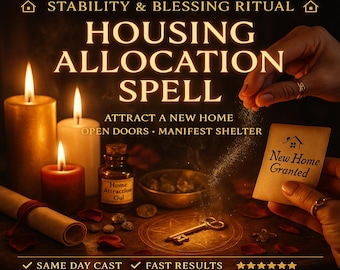 HOUSING ALLOCATION SPELL, luck spell, opportunity spell, home blessing, property attraction, stability energy, success charm, divine favor
