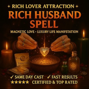 May include: An image with the text "RICH HUSBAND SPELL" and "MAGNETIC LOVE LUXURY LIFE MANIFSTATION". The image shows a glowing heart-shaped pendant, candles, and a bowl of coins. The text "SAME DAY CAST" and "FAST RESULTS" are also visible.