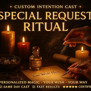 May include: An image of a ritual setup with candles, a bowl of stones, and a bottle labeled "Intent Oil." The text reads "Special Request Ritual" and "Your Wish Here."