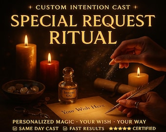 May include: An image of a ritual setup with candles, a bowl of stones, and a bottle labeled "Intent Oil." The text reads "Special Request Ritual" and "Your Wish Here."