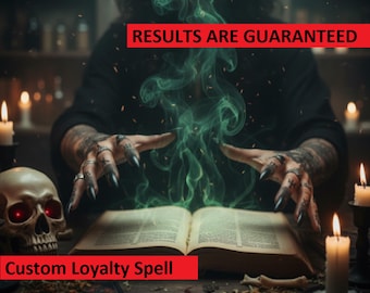 May include: An open book with glowing green smoke, a skull with red eyes, and lit candles. The text "RESULTS ARE GUARANTEED" and "Custom Loyalty Spell" are displayed in red. The image has a mystical theme.