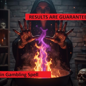 Puede incluir: Una persona con una túnica negra con capucha con las manos extendidas sobre un caldero de fuego. La imagen incluye el texto "RESULTS ARE GUARANTEED" y "Win Gambling Spell". Se ven calaveras y velas en el fondo.