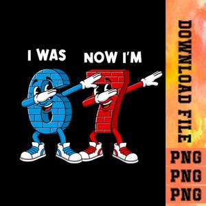 Op de afbeelding: Zwarte afbeelding met de tekst "I WAS NOW I'M" boven twee cartoonnummers. Het nummer 6 is blauw en het nummer 7 is rood. Beide nummers doen een dab en dragen sneakers.