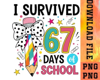 I Survived 67 Days of School PNG, Six Seven Teacher, School Digital Download