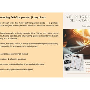May include: A digital guide titled "A Guide to Developing Self-Compassion" with a 7-day chart. The image includes text describing the guide's purpose, content, and benefits. It features a person meditating, a clock, glasses, and a calendar.