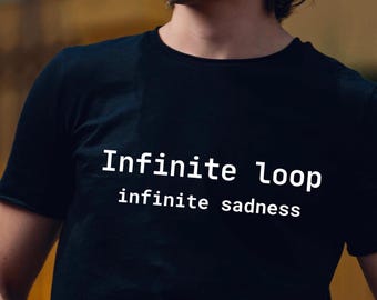 Infinite Loop Coding Humor T-Shirt: Funny Software Engineer Tee