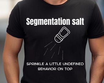Funny Software Engineer T-Shirt: Segmentation Fault, Programmer Developer Gift, Debugging, Coding Humor