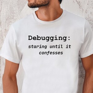 Funny Software Engineer T-Shirt: Programmer, Developer Gift, Debugging, Coding Humor