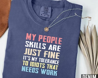 My People Skills Are Fine Shirt, Adult Humor Sarcastic Shirt Funny T Shirt Funny Tee Tshirt for Men Shirts for Guys