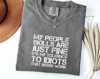 My People Skills Are Fine Shirt, Adult Humor Sarcastic Shirt Funny T Shirt Funny Tee Tshirt for Men Shirts for Guys