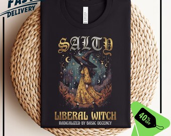 Salty Liberal Witch Shirt, Radicalized by Basic Decency Tee, Vintage Feminist Quote tshirt, Political Humor Shirt