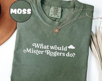 Comfort Colors®Inspirational Mister Rogers T-shirt / Unisex Short Sleeve Tee / What Would Mister Rogers Do?