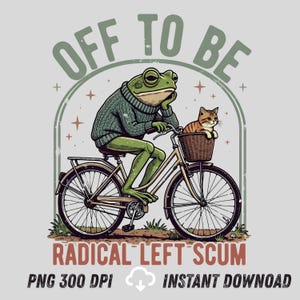 Peut inclure: Illustration d'une grenouille en pull-over à vélo avec un chat dans le panier. Le texte dit "OFF TO BE RADICAL LEFT SCUM". L'image est sur fond gris clair.