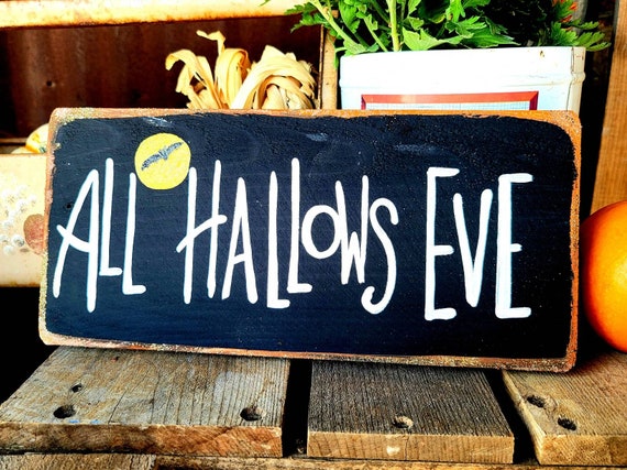 All hallows eve sign,halloween wood sign,rustic halloween decor,outdoor halloween,rustic fall decor,primitive fall decor,vintage halloween