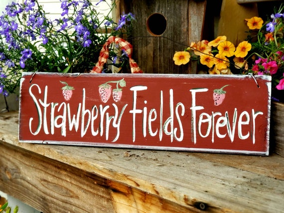 Strawberry fields forever,primitive kitchen,garden gift,farmhouse decor,handpainted wood sign,garden sign,wooden garden decor,the beatles