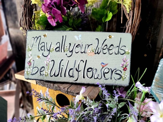 custom wood sign,garden gift for her, may all your weeds be wildflowers,personalized sign for outdoors,the birdhouse of orange,garden sign