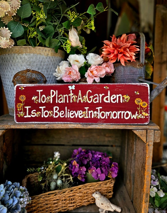 Garden gift,Birthday gift,To plant a garden is to believe in tomorrow sign,custom garden sign,garden sign personalize,wooden garden sign