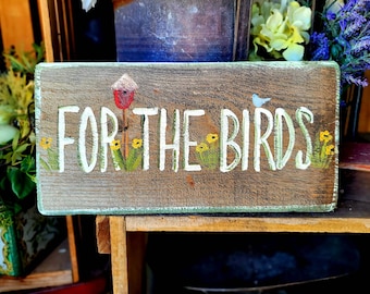 garden sign,For the birds,rustic wood sign,garden gift,custom sign,birdhouse of orange,outdoor garden sign,personalized gift,garden decor