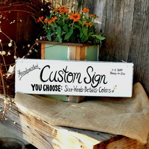 May include: A rectangular white wooden sign with black hand-painted lettering that reads: Handpainted Custom Sign, YOU CHOOSE: Size-Words-Details-Colors, and 1-2 DAY Ready-to-Ship. The sign features distressed edges and is displayed horizontally.