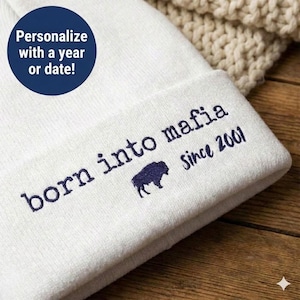 Born Into Mafia Beanie | Personalized Buffalo Hat | Custom Birth Year | New Dad Mom Gift | 716 Football | Lifelong Fan Winter Cap
