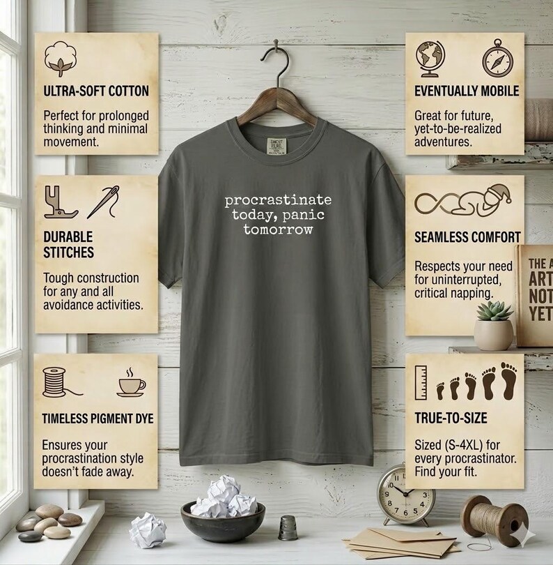 Funny Procrastinator Quote Shirt, Sarcastic Office Humor Tee, Vintage Wash College Student Apparel, Relatable Lazy Day Clothing image 4