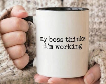 Coworker Gift Mug | Boss Thinks I'm Working Cup | Office Sarcasm Gag Gift | Work Bestie Present | Secret Santa Idea | Funny Boss Mug