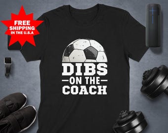 Soccer Dibs on The Coach Shirt, Soccer Mom Shirt, Sports Team T-Shirt, Ball Game Soccer Fan Design, Athletic Wear Tee, Soccer Player Tee