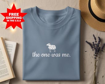 Comfort Colors® Shirt- The One Was Me Lost Sheep - He Left the 99 Luke 15:4 - Christian Grace - Bible Verse Scripture Shirt Men and Women