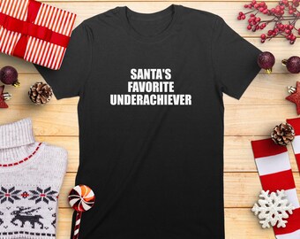 Christmas Shirt Santas Favorite Underachiever T-Shirt, Funny Christmas Holiday Outfit for Men Women Kids, Festive Christmas Apparel Shirt