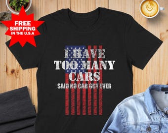 Funny Car Guy T-Shirt: 'Too Many Cars' Gear Head Tee