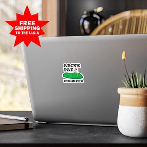 Above Par Engineer Vinyl Decal Sticker, Funny Engineering Vinyl Decal Sticker, Best Engineer Sticker, Father's Day Sticker, Golfer Gifts