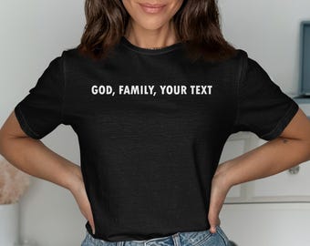 Customizable T-Shirt God Family Your Text Shirt, LDS Shirt, Personalized Shirt, Family Shirt, Custom Text Shirt, Christian Religious Shirt