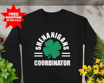Shenanigans Coordinator Sweatshirt, St Patricks Day Sweatshirt, Irish Sweatshirt, Funny St Patricks Day Sweatshirt, Four Leaf Clover Gift