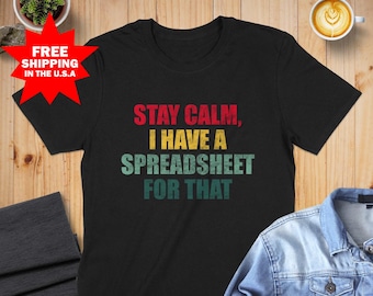 Stay Calm Spreadsheet Shirt, Data Analyst Gift, Finance Advisor Shirt, Accounting Humor, Office Gift, Funny Work Shirt, Accountant Shirt