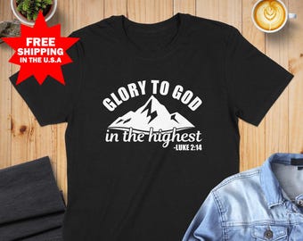 Glory to God Luke 2 14 T-Shirt, Christian Tee, Religious Gift, Inspirational Shirt, Faith Based Clothing, Mountain Graphic T Shirt
