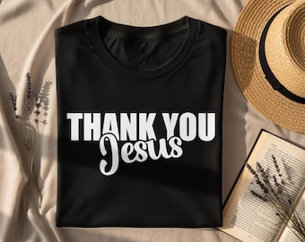 Thank You Jesus T-Shirt, Christian Shirt, Religious Tee, Jesus Lover, God is Good, Thankful, Bible Verse, Christian Apparel