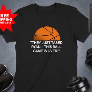 Basketball T-Shirt, They Just Tased Ryan, Sports T-Shirt, Graphic Tee, Funny Tee, Orange Ball, Streetwear, Gift for Him, Gift for Her