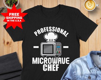 Professional Microwave Chef T-Shirt, Funny College Student Shirt, Kitchen Humor Apparel, Kitchen Enthusiast Shirt, Microwave Chef Design