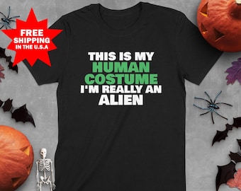 Funny Halloween Alien T-Shirt - This Is My Human Costume I'm Really an Alien - Matching Couples Halloween Costume