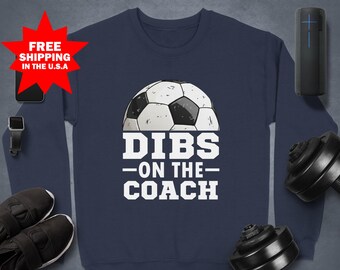 Soccer Dibs on The Coach Sweatshirt, Soccer Mom Sweatshirt, Sports Team, Ball Game Soccer Fan Shirt, Athletic Wear Tee,Soccer Player Sweater