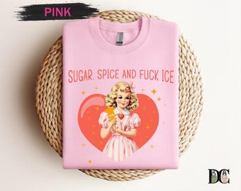 Sugar Spice And F*ck ICE Tee, Vintage Protest Shirt, Pro Immigration Gift, Anti ICE Resistance Top, Dark Humor Activist Statement Sweatshirt