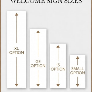 May include: A vertical sign displaying wedding welcome sign sizes. The sign shows four size options: XL (24 inches wide x 75 inches high), Large (20 inches x 63 inches), Medium (15 inches x 50 inches), and Small (12 inches x 40 inches).