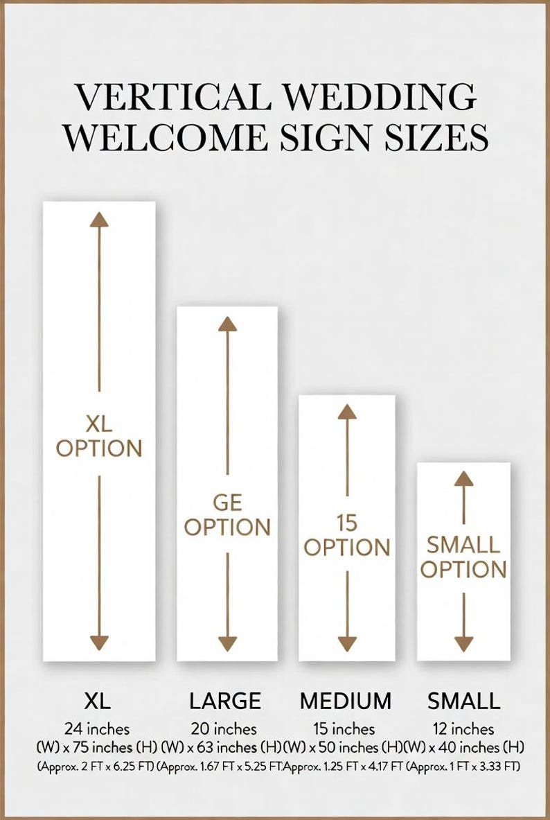 May include: A vertical sign displaying wedding welcome sign sizes. The sign shows four size options: XL (24 inches wide x 75 inches high), Large (20 inches x 63 inches), Medium (15 inches x 50 inches), and Small (12 inches x 40 inches).