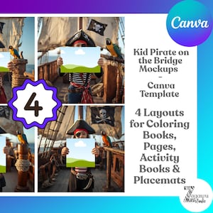 May include: Four images of a person dressed as a pirate holding a blank sign on a ship. A parrot is perched nearby. The text reads "Kid Pirate on the Bridge Mockups - Canva Template" and "4 Layouts for Coloring Books, Pages, Activity Books & Placemats."