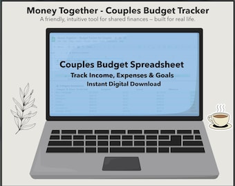 May include: A laptop showing a spreadsheet labelled "Couples Budget Spreadsheet." The screen displays data tables with the text "Track Income, Expenses & Goals" and "Instant Digital Download." The laptop is on a light background with a coffee cup and a leaf illustration.