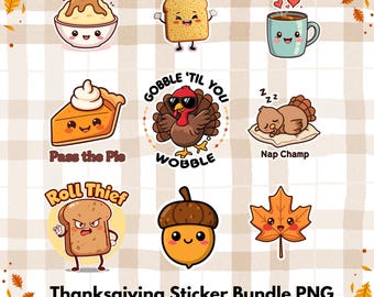 May include: Thanksgiving sticker bundle featuring cartoon illustrations of a bowl of mashed potatoes, toast, a mug of coffee, a slice of pie, a turkey, a sleeping turkey, a roll of bread, an acorn, and a leaf. The text "Pass the Pie", "Roll Thief", "Gobble 'til you Wobble", and "Nap Champ" are included.