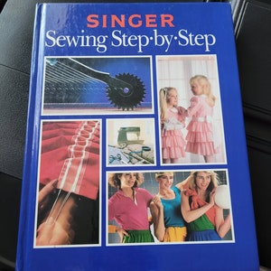 Singer Sewing Step by Step Instruction Sewing Book Vintage Sewing Book Gift for Her Sewing Instruction Book Sewing Secrets Sewing Projects