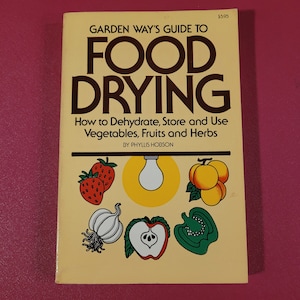 Garden Way&#39;s Guide to Food Drying Book Vintage Food Drying Book Vintage Book Homesteading Book Farmhouse Book Gift for Her Gift for Him
